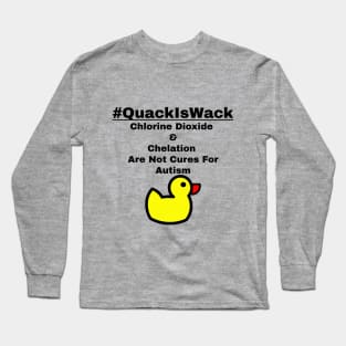 Quack Is Wack Long Sleeve T-Shirt